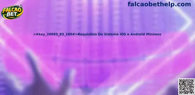 Requisitos Do Sistema iOS e Android Mínimos Falcao Bet