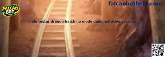 Teste Dragon Hatch no modo demonstrativo gratuito