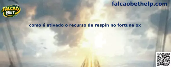 Como é ativado o recurso de respin no Fortune Ox