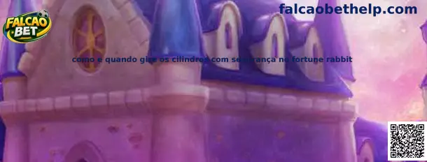 Como girar cilindros com segurança no Fortune Rabbit
