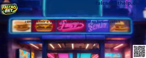 Como definir o valor do giro inicial ideal no Fortune Rabbit
