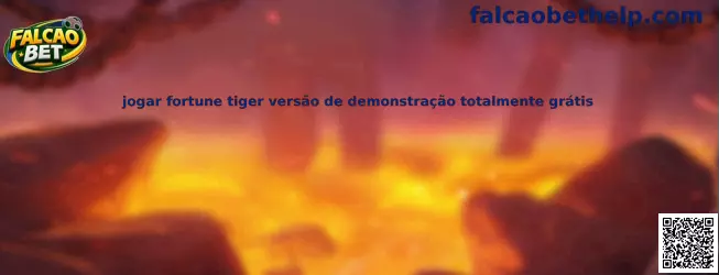 Jogar Fortune Tiger versão de demonstração totalmente grátis