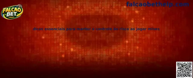 Dicas essenciais para manter o controle de risco ao jogar mines