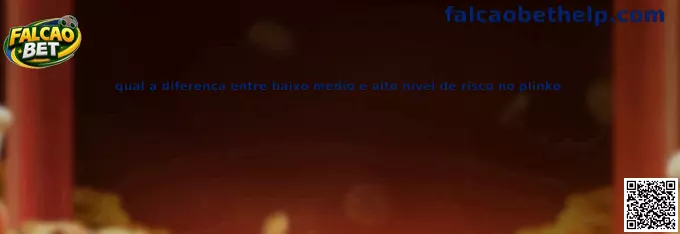 Diferença entre níveis de risco no Plinko