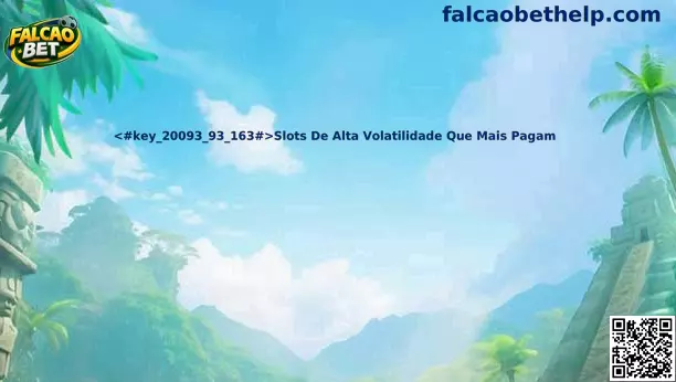 Slots De Alta Volatilidade Que Mais Pagam Falcao Bet